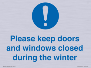 Please keep doors and windows closed during the winter